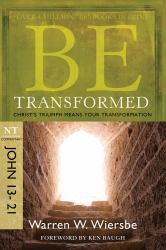Be Transformed (John 13-21) : Christ's Triumph Means Your Transformation
