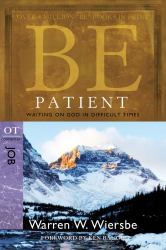 Be Patient (Job) : Waiting on God in Difficult Times