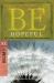 Be Hopeful (1 Peter) : How to Make the Best of Times Out of Your Worst of Times