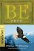 Be Free (Galatians) : Exchange Legalism for True Spirituality
