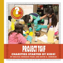 Project TGIF : Charities Started by Kids!