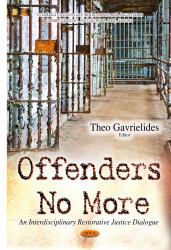 Offenders No More : An Interdisciplinary Restorative Justice Dialogue