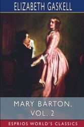 Mary Barton, Vol. 2 (Esprios Classics) : A Tale of Manchester Life