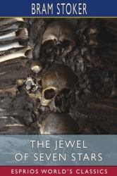 The Jewel of Seven Stars (Esprios Classics)