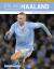 Erling Haaland : Soccer Superstar
