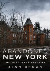 Abandoned New York-The Forgotten Beauties