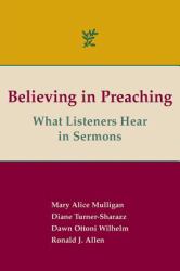Believing in Preaching : What Listeners Hear in Sermons