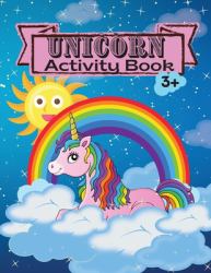 Unicorn Activity Book : Children Activity Coloring Book Dot Markers Activity Book for Kids Ages 3 4-8 Mazes Workbook for Girls and Boys Game for Learning