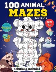 100 Animal Mazes for Kids for Kids Ages 4-8 : Fun Mazes and Coloring for Preschool, Kindergarten, and School-Age Children