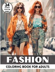 Fashion Coloring Book for Adults : Fashion Illustration Trendy Outfit Coloring Book for Fashionistas