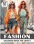 Fashion Coloring Book for Adults : Fashion Illustration Trendy Outfit Coloring Book for Fashionistas