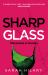 Sharp Glass Sharp Glass