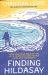 Finding Hildasay : How One Man Walked the UK's Coastline and Found Hope and Happiness Finding Hildasay : How One Man Walked the UK's Coastline and Found Hope and Happiness