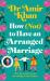 How (Not) to Have an Arranged Marriage