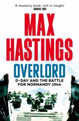 Overlord : D-Day and the Battle for Normandy