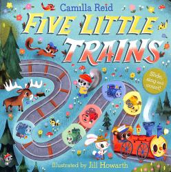 Five Little Trains : A Slide and Count Book