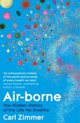 Air-Borne : The Hidden History of the Life We Breathe