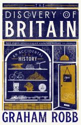 The Discovery of Britain : An Accidental History