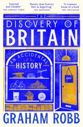 The Discovery of Britain : An Accidental History