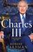 Charles III : New King. New Court. the Inside Story