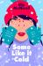 Some Like It Cold