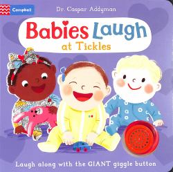 Babies Laugh at Tickles : Sound Book with Giant Giggle Button to Press