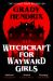 Witchcraft for Wayward Girls Witchcraft for Wayward Girls
