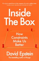 Inside the Box : The Power of Limits in an Unlimited World