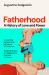 Fatherhood : A History of Love and Power