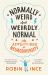 Normally Weird and Weirdly Normal : My Adventures in Neurodiversity
