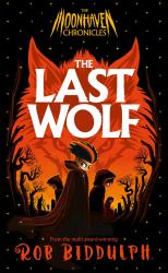 The Moonhaven Chronicles: the Last Wolf