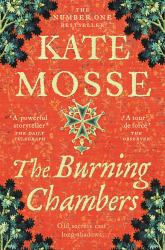 The Burning Chambers : A Thrilling Epic of Love and Conspiracy from the No. 1 Bestselling Author