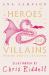 Heroes and Villains