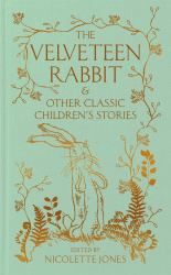 The Velveteen Rabbit and Other Classic Children's Stories