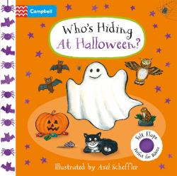 Who's Hiding at Halloween? : A Felt Flaps Book - the Perfect Halloween Gift for Babies!