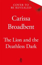 The Lion and the Deathless Dark