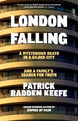 London Falling : A Mysterious Death in a Gilded City, and a Family's Search for Truth