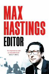 Editor : A Decade's Strife with PMs, Proprietors and Royals While Resurrecting the Daily Telegraph