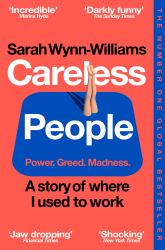 Careless People : A Story of Where I Used to Work