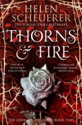 Thorns and Fire : The Unmissable Spicy Sequel to the Sunday Times Bestselling Iron and Embers