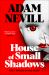 House of Small Shadows
