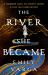The River She Became The River She Became