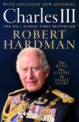 Charles III : New King. New Court. the Inside Story