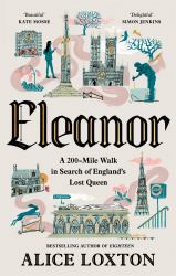 Eleanor : On the Trail of England's Lost Queen