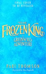 The Frozen King : A Greenwild Adventure