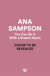 You Can Do It with a Broken Heart