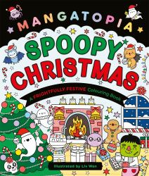 Mangatopia Spoopy Christmas : A Cute and Cuddly Colouring Book of Anime and Manga