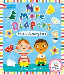 No More Diapers : Perfect for Potty Time, with over 300 Stickers and a Reward Chart!