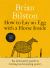 How to Lay an Egg with a Horse Inside : An Alternative Guide to Writing and Enjoying Poetry How to Lay an Egg with a Horse Inside : An Alternative Guide to Writing and Enjoying Poetry