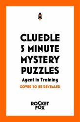 Cluedle - 5 Minute Mystery Puzzles : Agent in Training